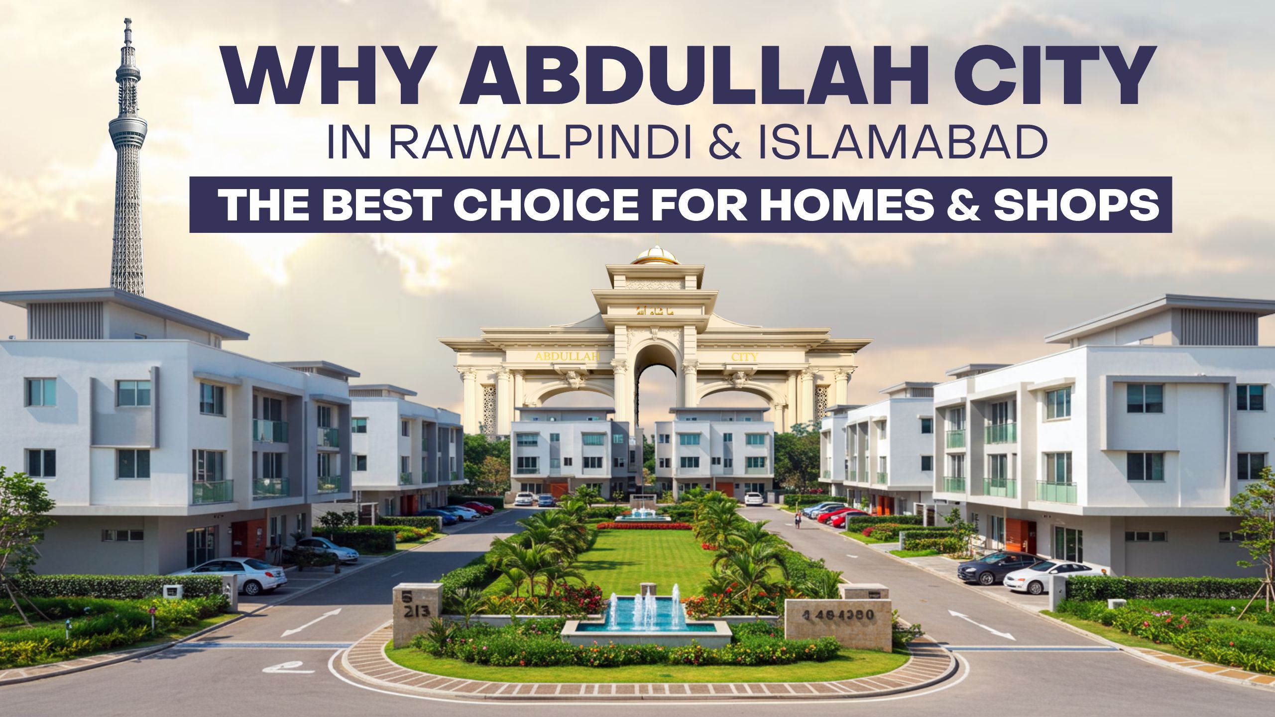 Why Abdullah City in Rawalpindi & Islamabad the Best Choice for Homes & Shops. Why Abdullah City in Rawalpindi & Islamabad the Best Choice for Homes & Shops.