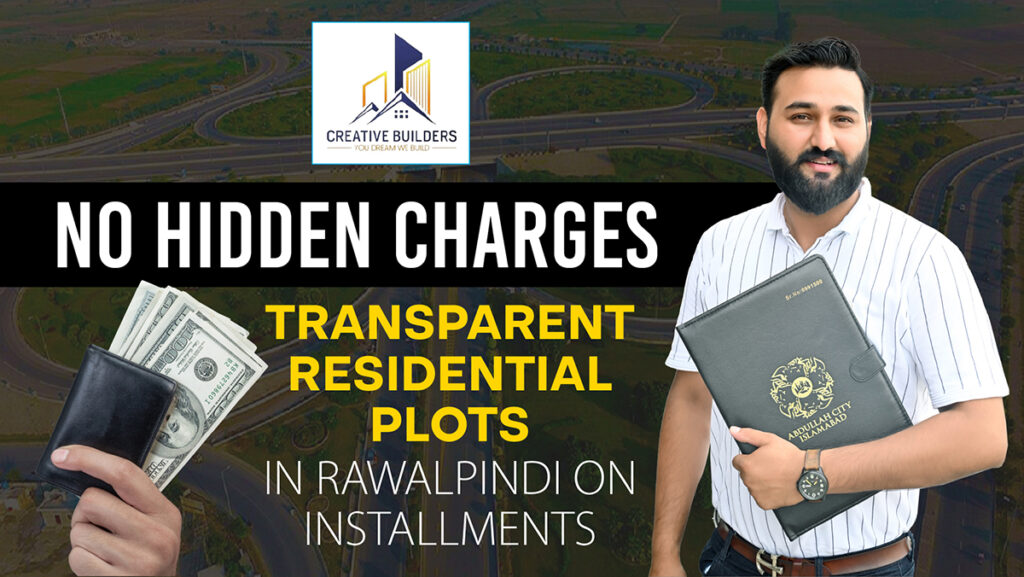 No Hidden Charges, Transparent Residential Plots in Rawalpindi on Installments.