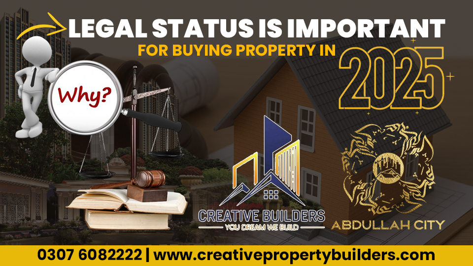 Why Legal Status is Important for Buying Property in 2025.